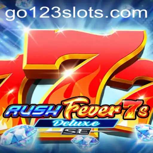 RushFever7sDeluxeSE: A Thrilling Experience with Go123